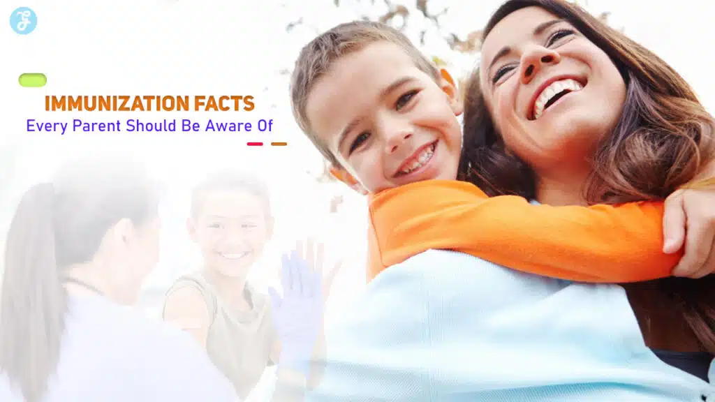 Immunization Facts Every Parent Should Be Aware Of