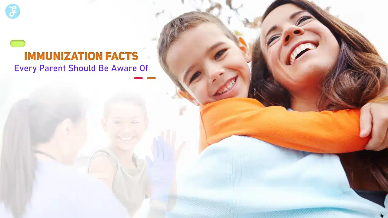 Immunization Facts Every Parent Should Be Aware Of