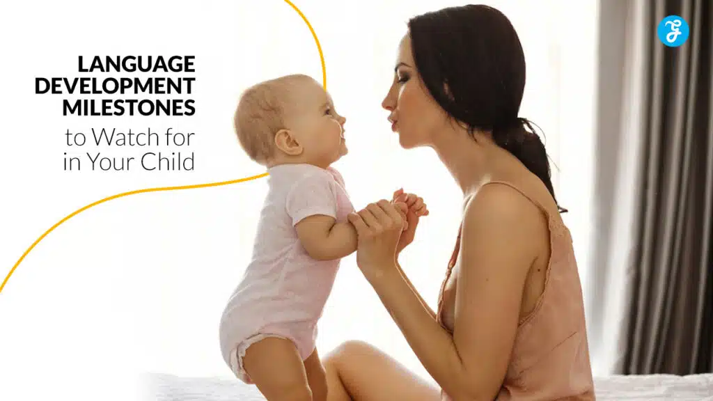 Language Development Milestones to Watch for in Your Child