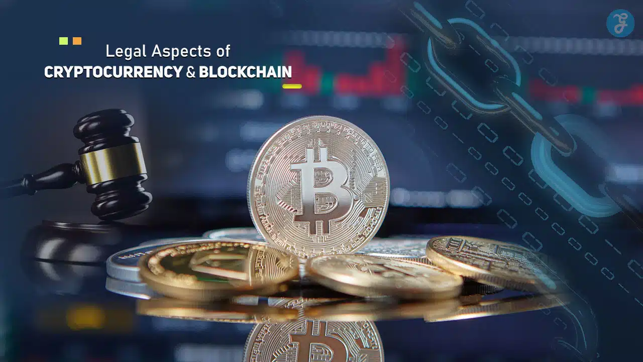 Legal Aspects of Cryptocurrency and Blockchain
