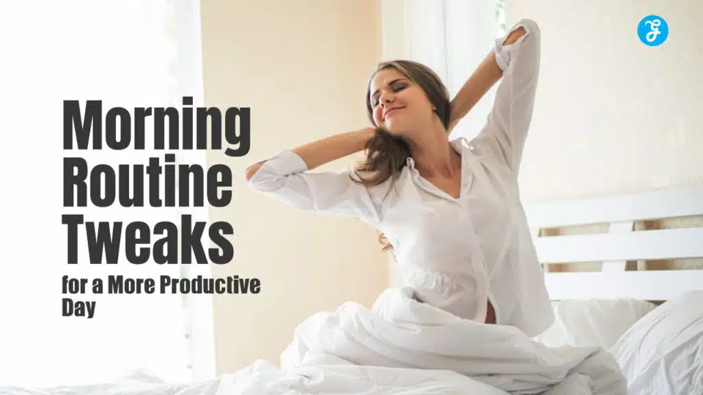 Morning Routine Tweaks