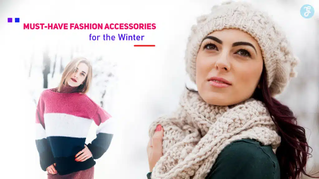 Must-Have Fashion Accessories for the Winter