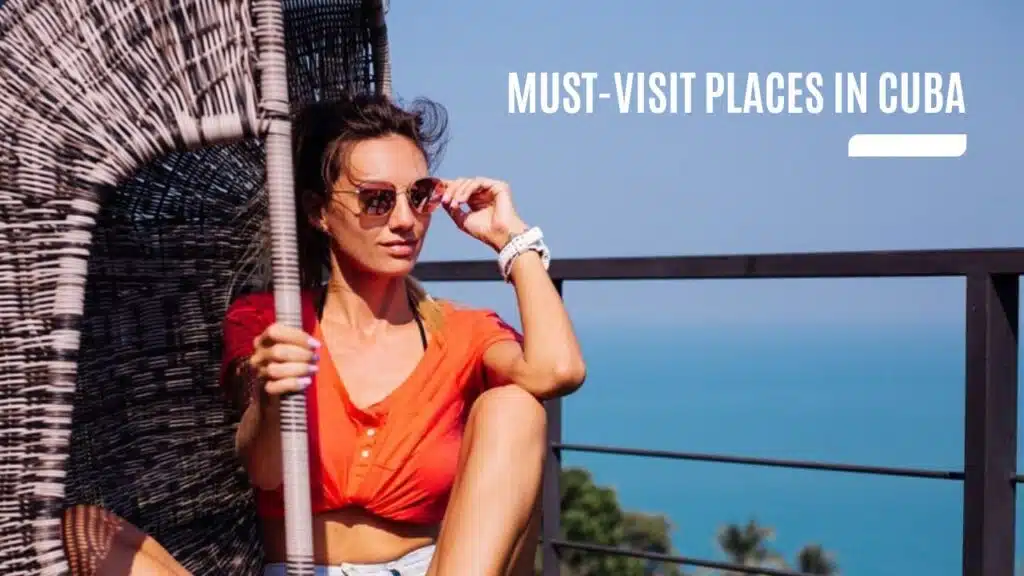 Must-Visit Places in Cuba