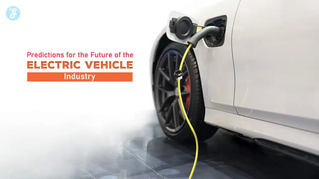 Predictions for the Future of the Electric Vehicle Industry