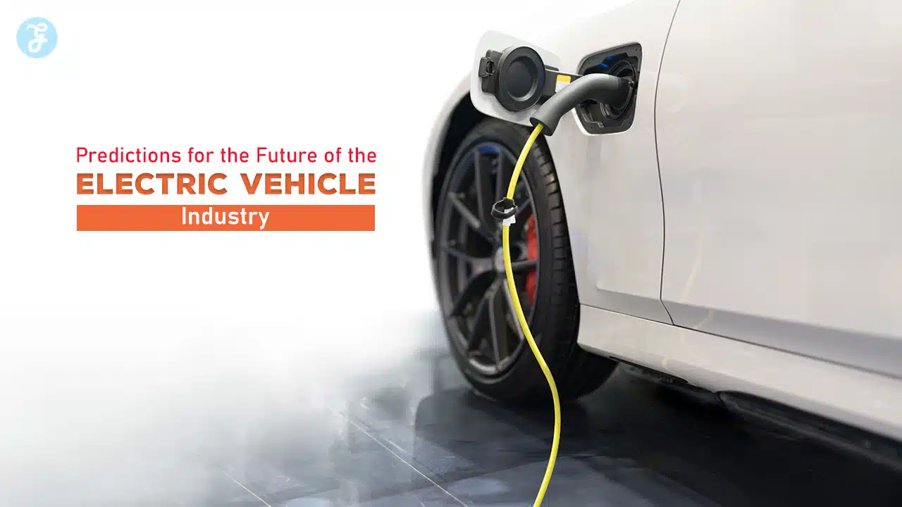 Predictions for the Future of the Electric Vehicle Industry
