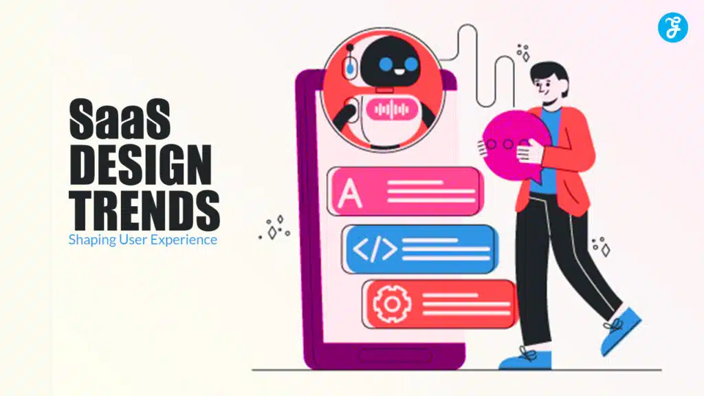 SaaS Design Trends Shaping User Experience