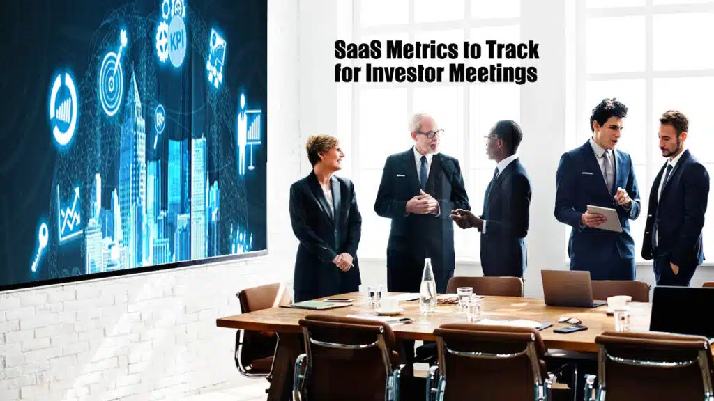 SaaS Metrics to Track for Investor Meetings