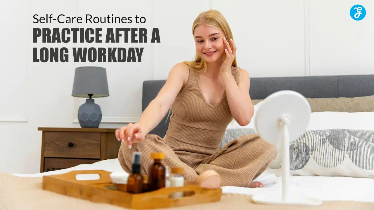 Self-care routines after a long workday