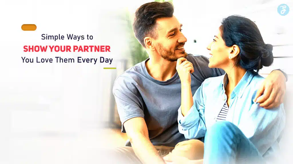 Simple Ways to Show Your Partner You Love Them Every Day