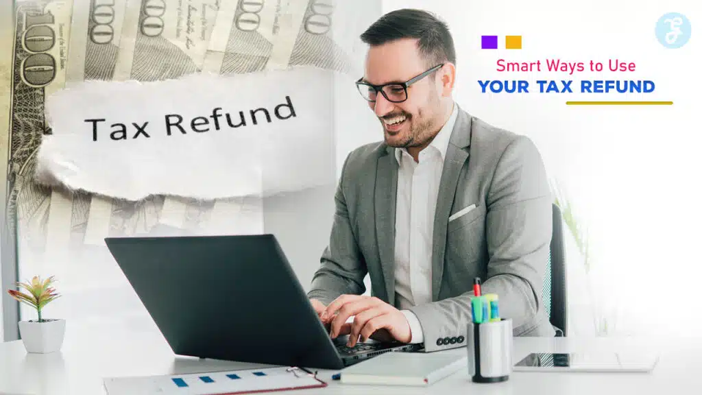Smart Ways to Use Your Tax Refund