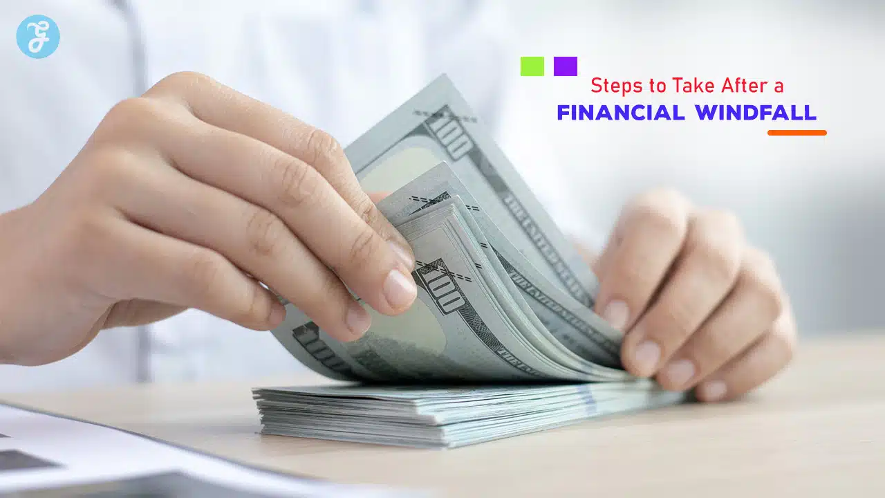 Steps to Take After a Financial Windfall