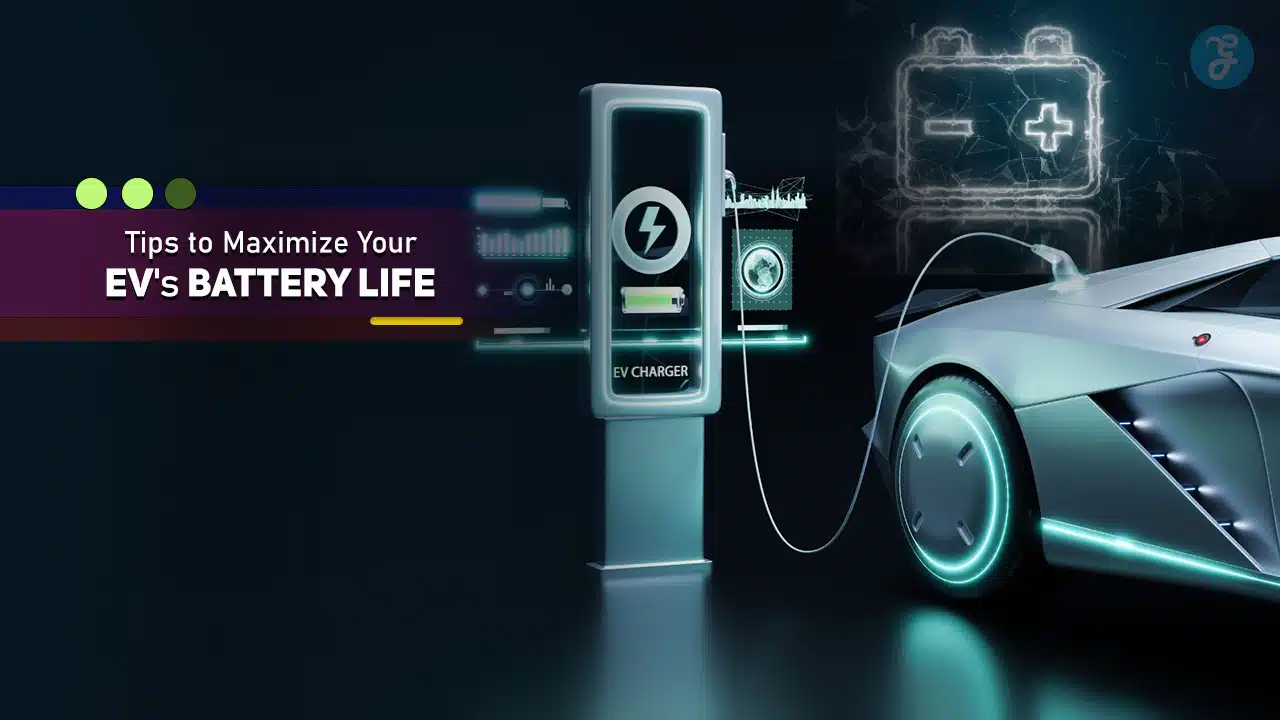 Tips to Maximize Your EV's Battery Life