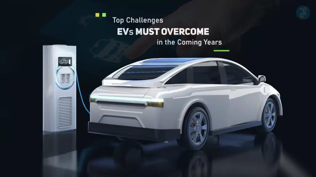 Top Challenges EVs Must Overcome in the Coming Years