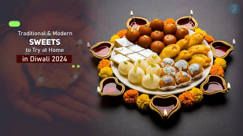 Traditional and Modern Sweets to Try at Home in Diwali 2024