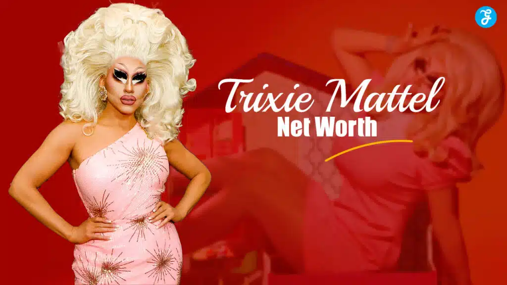 Trixie Mattel net worth