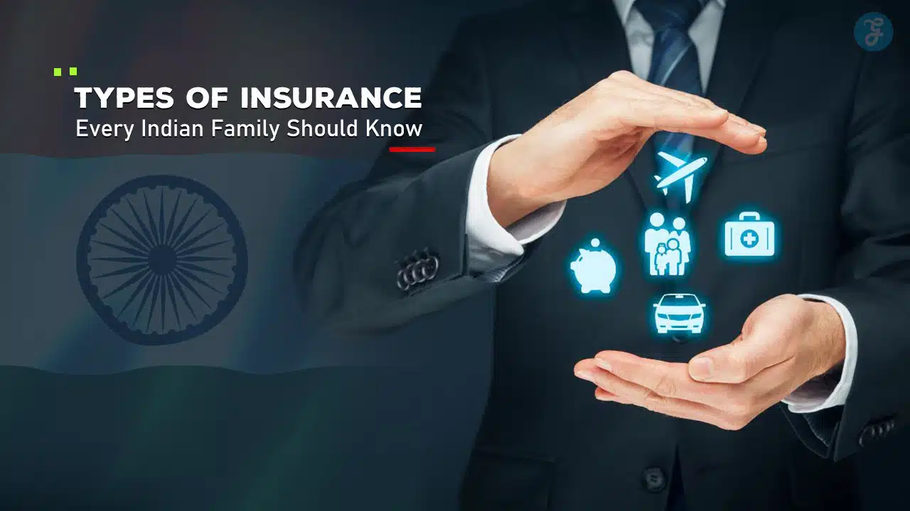 Types of Insurance Every Indian Family Should Know