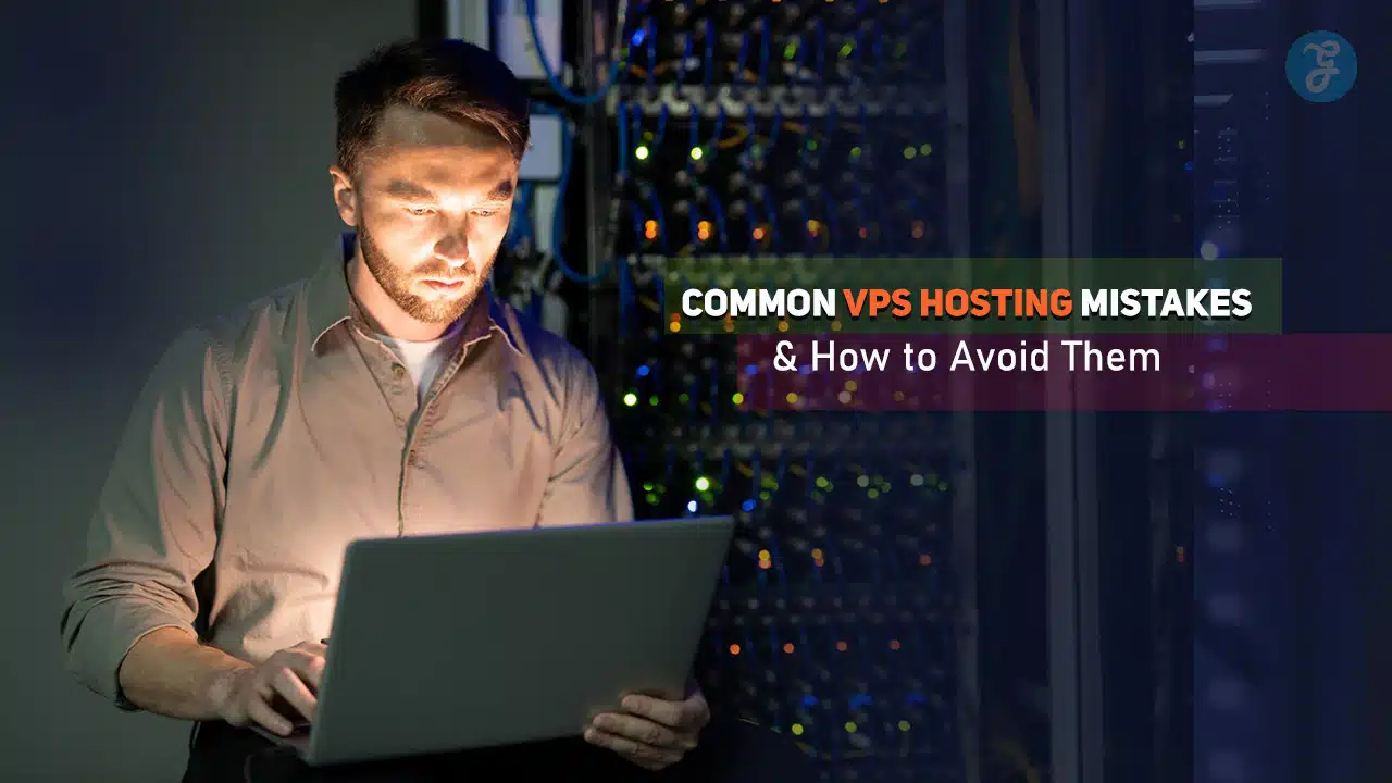 VPS Hosting Mistakes