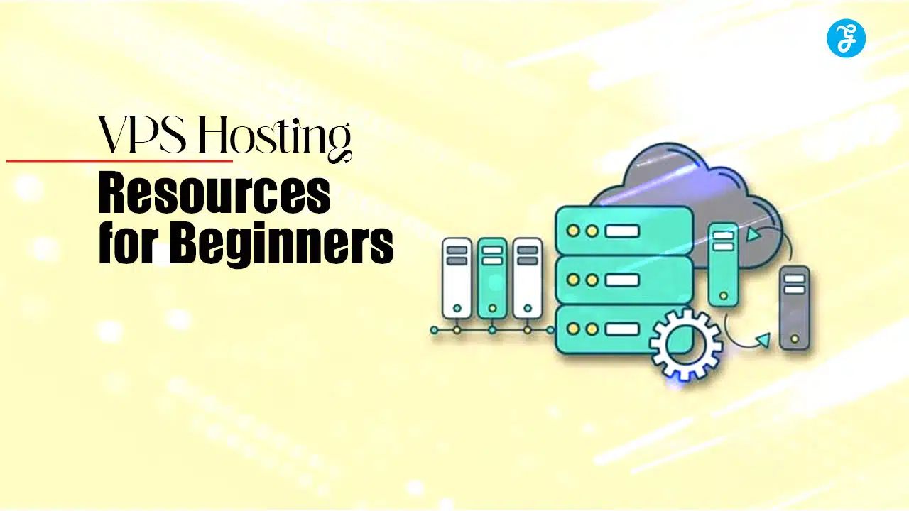 VPS Hosting Resources for Beginners