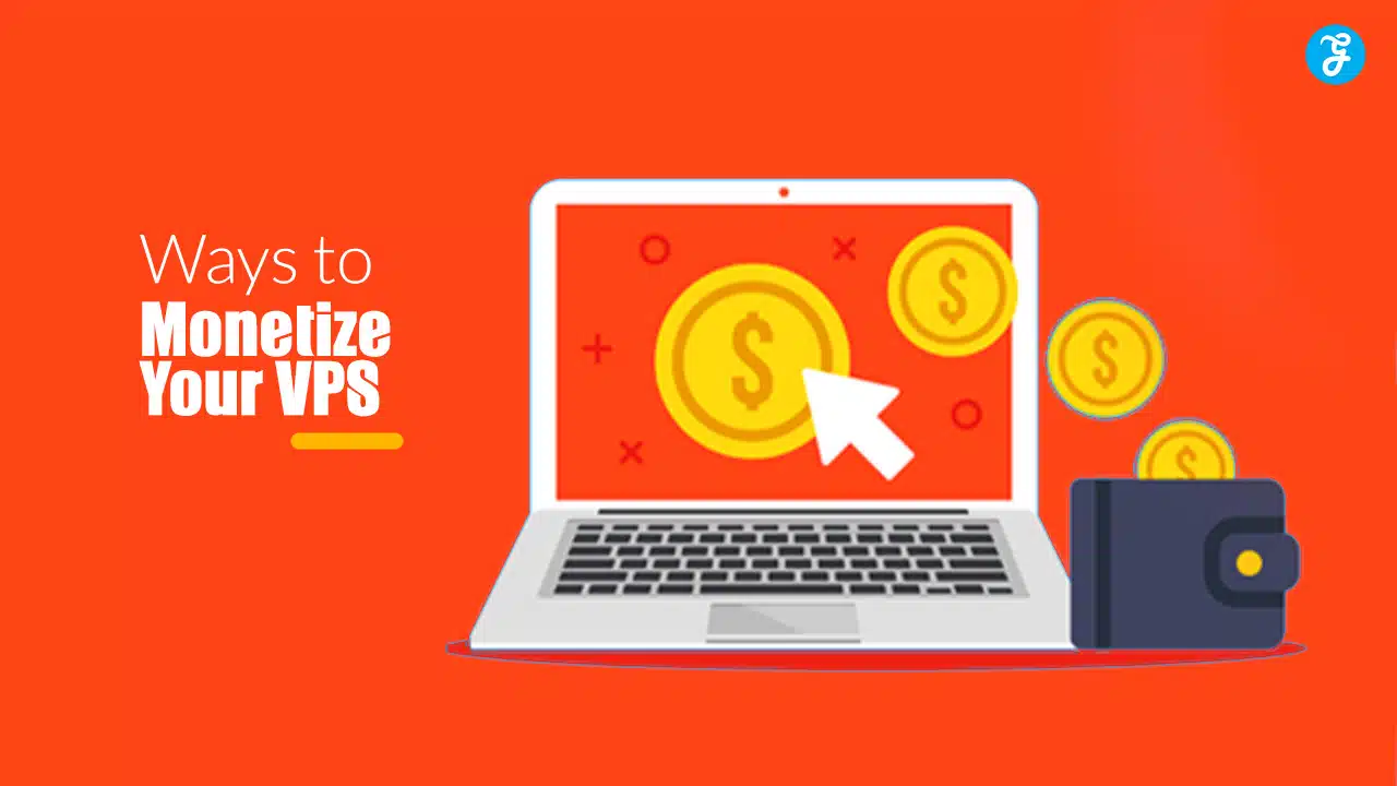 Ways to Monetize Your VPS