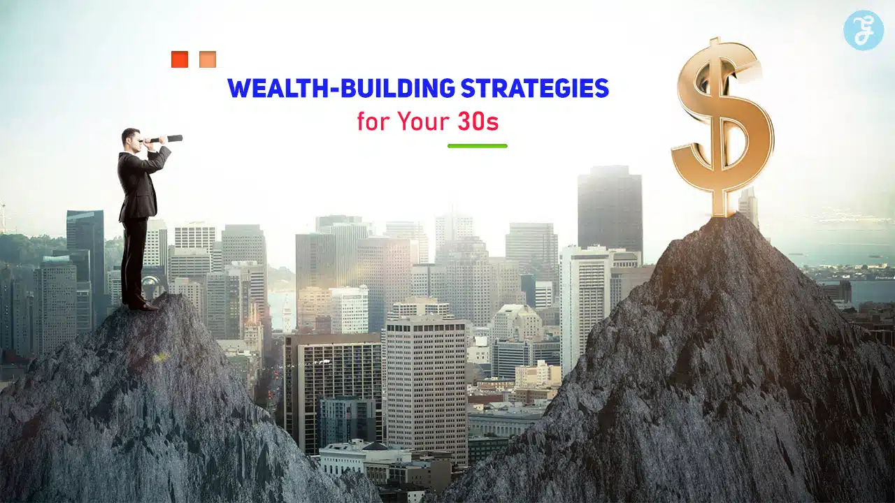 Wealth-Building Strategies for Your 30s