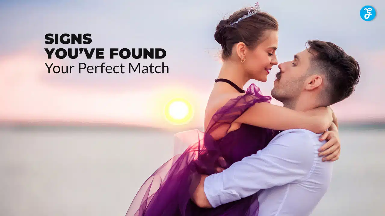 Signs You've Found Your Perfect Match