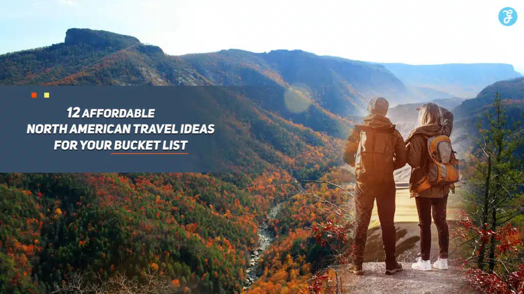 Affordable North American Travel Ideas