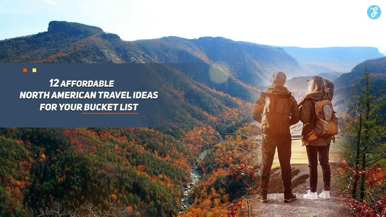 Affordable North American Travel Ideas
