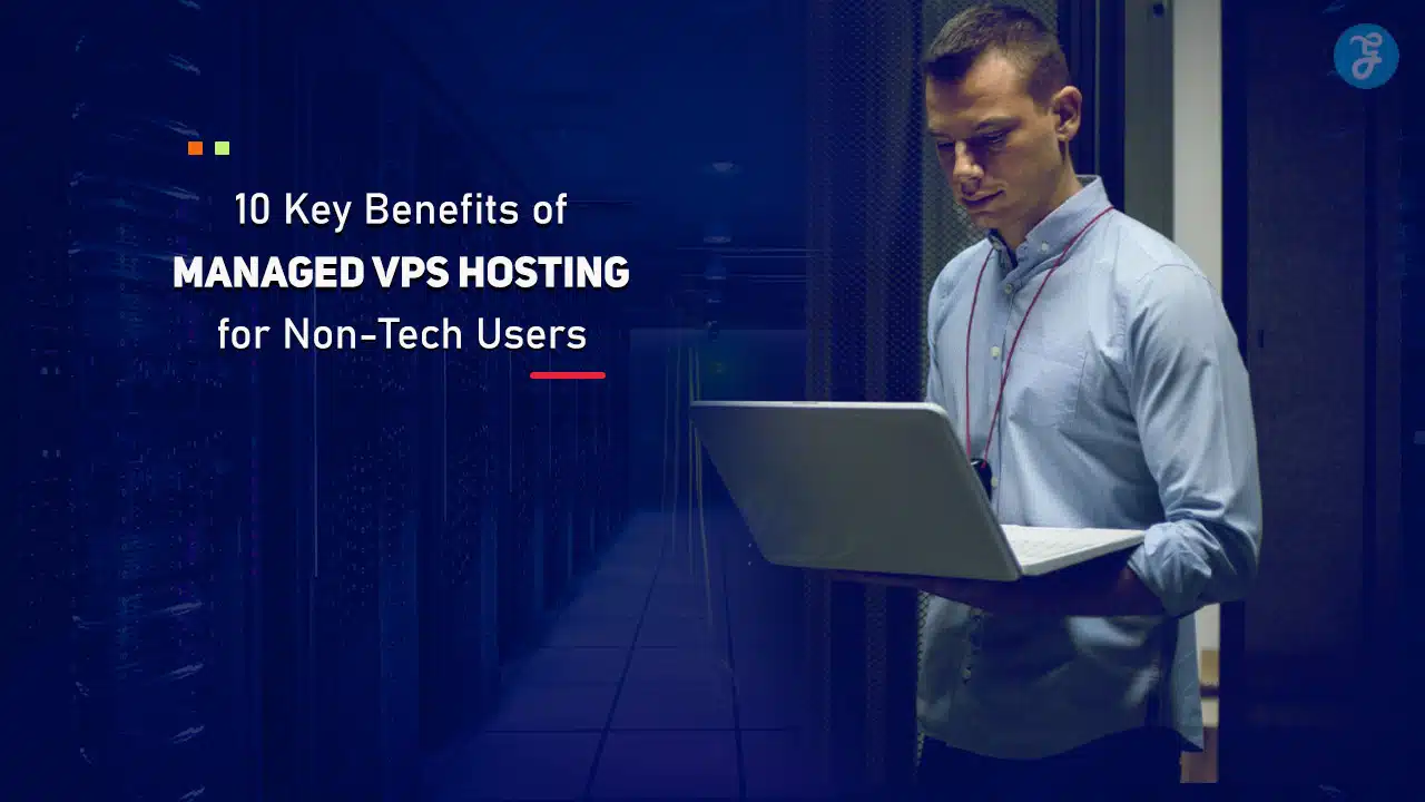Benefits of Managed VPS Hosting