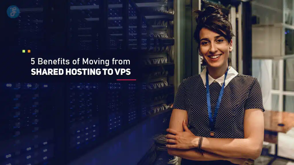 Benefits of Moving from Shared Hosting to VPS