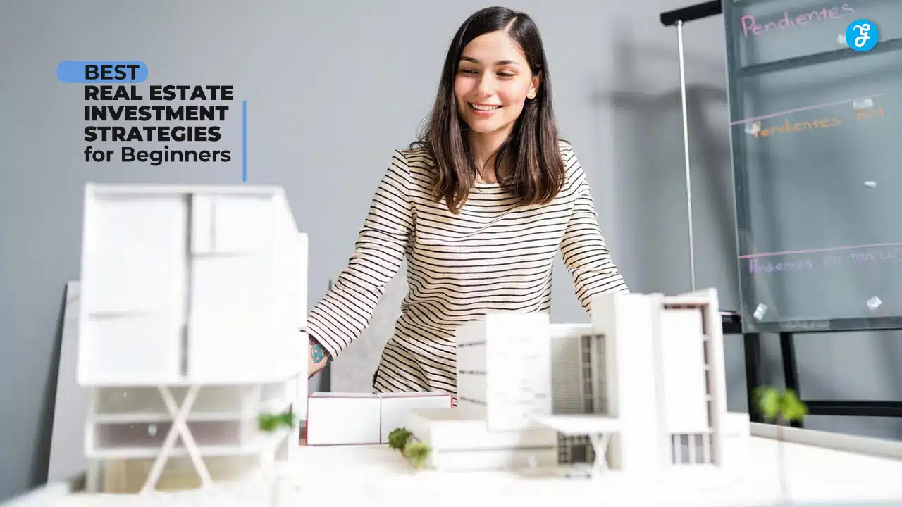 Best Real Estate Investment Strategies for Beginners