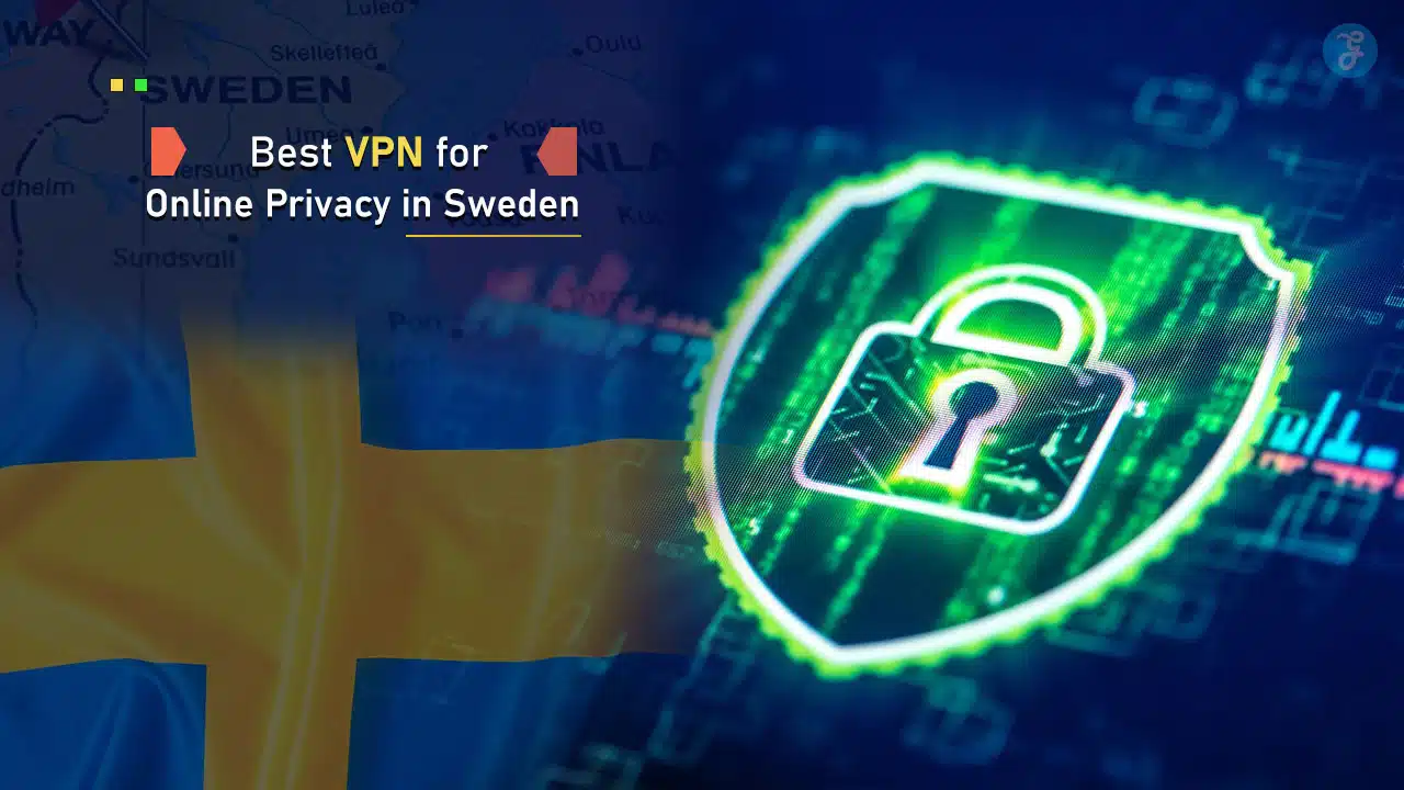 Best VPN for Online Privacy in Sweden