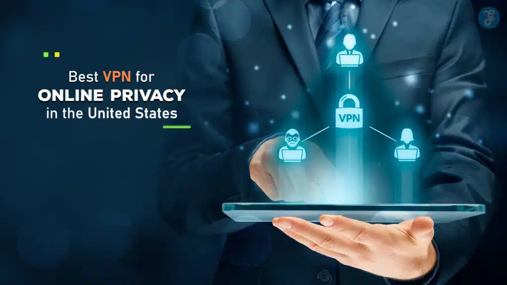 Best VPN for Online Privacy in the United States