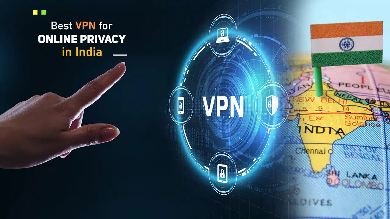 Best VPNs for Online Privacy in India