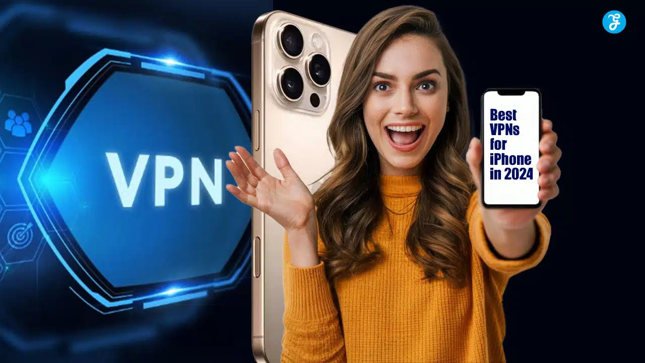 Best VPNs for iPhone in 2024
