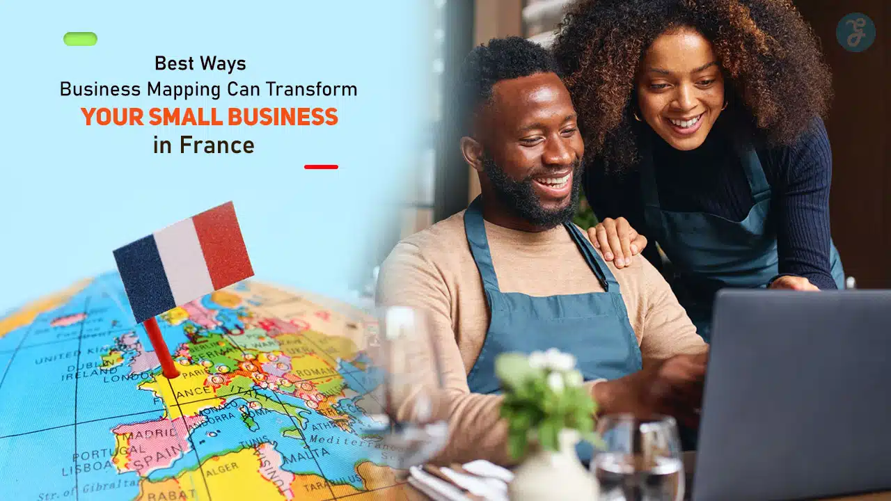 Best Ways Business Mapping Can Transform Your Small Business in France