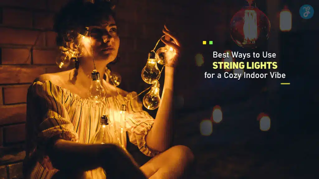 Use String Lights for a Cozy Indoor Vibe
