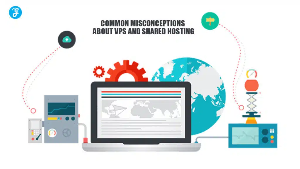 Common Misconceptions About VPS and Shared Hosting