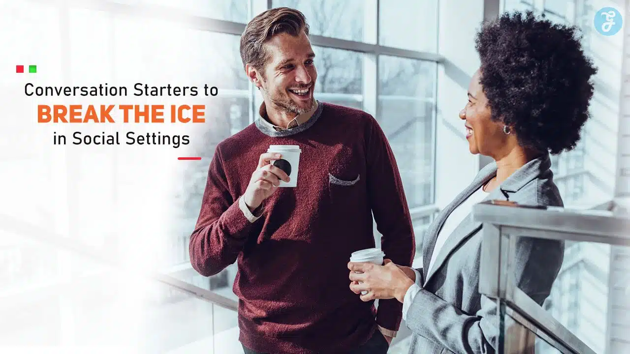 Conversation Starters to Break the Ice