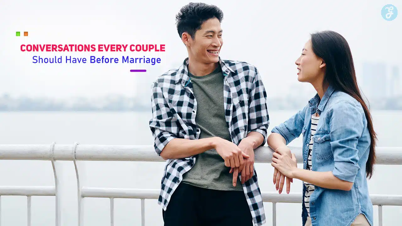 Conversations Every Couple Should Have Before Marriage