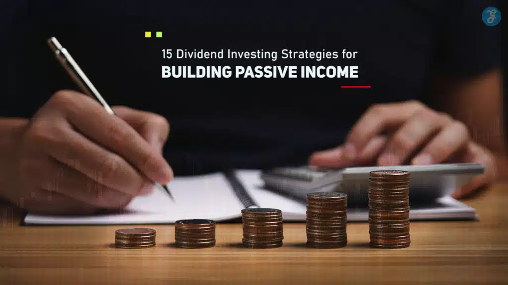 Dividend Investing Strategies for Building Passive Income