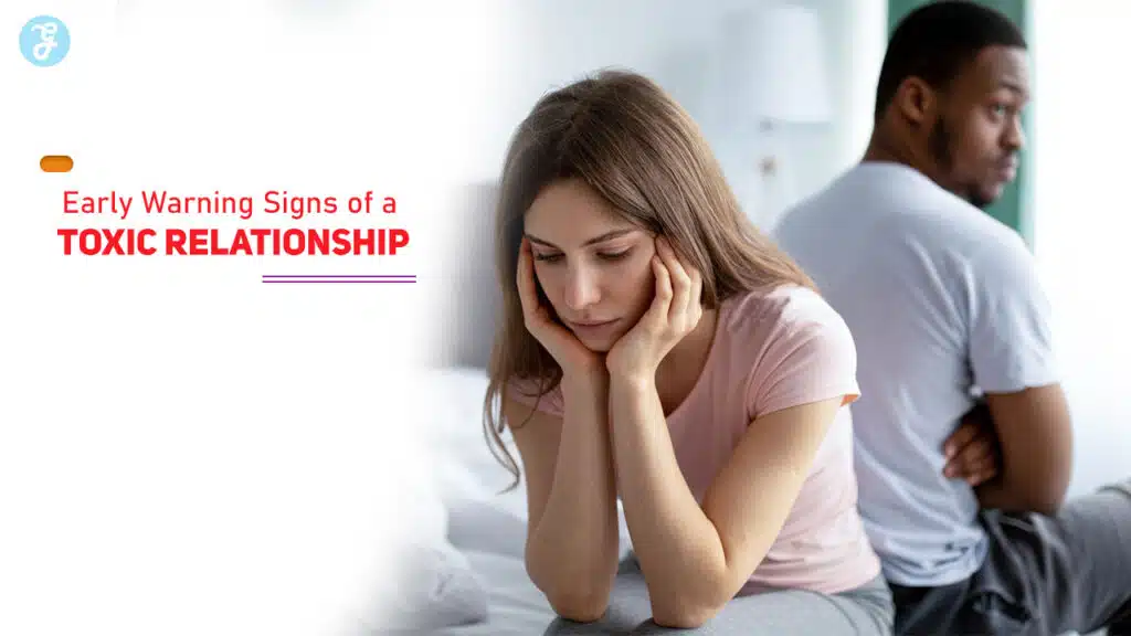 Early Warning Signs of a Toxic Relationship
