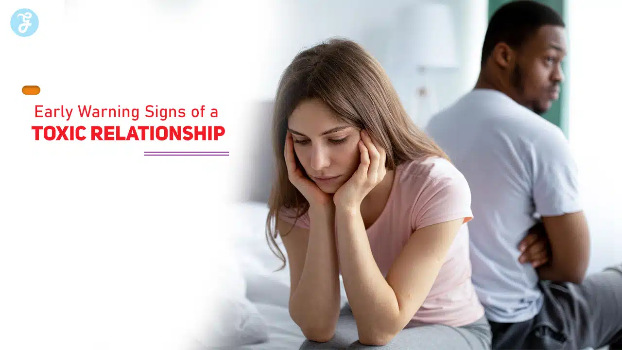 Early Warning Signs of a Toxic Relationship