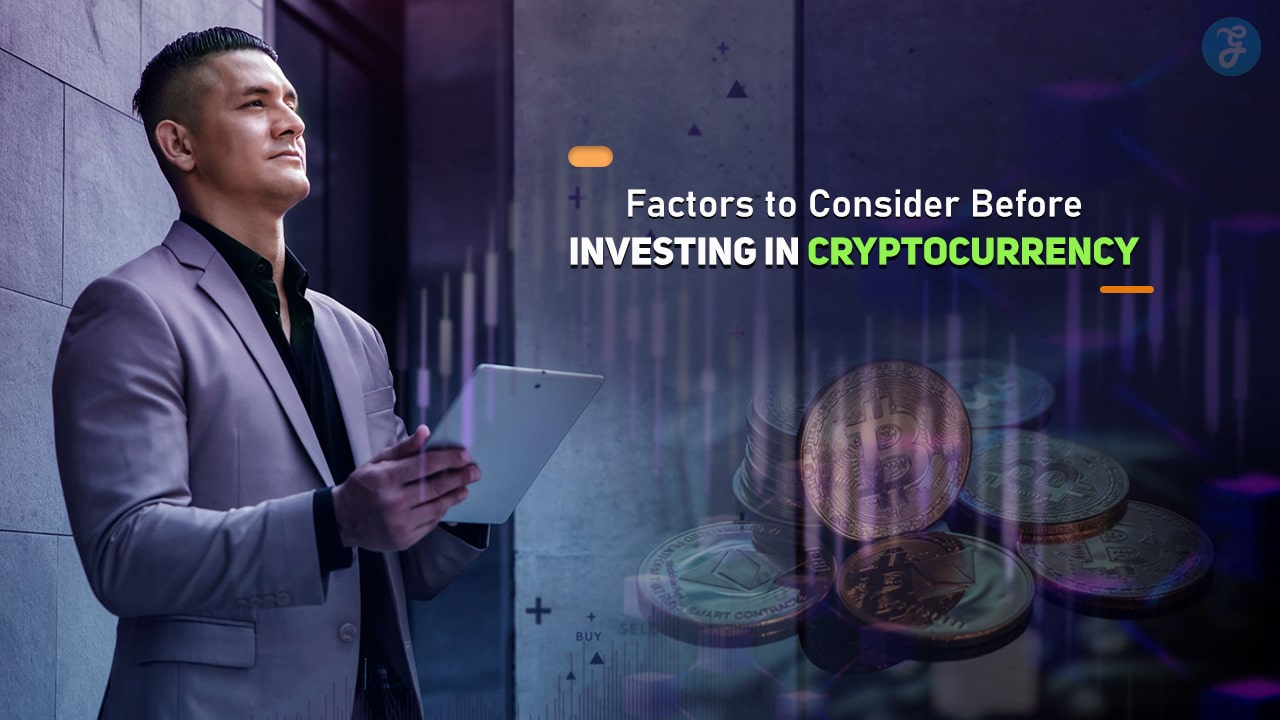 Factors to Consider Before Investing in Cryptocurrency