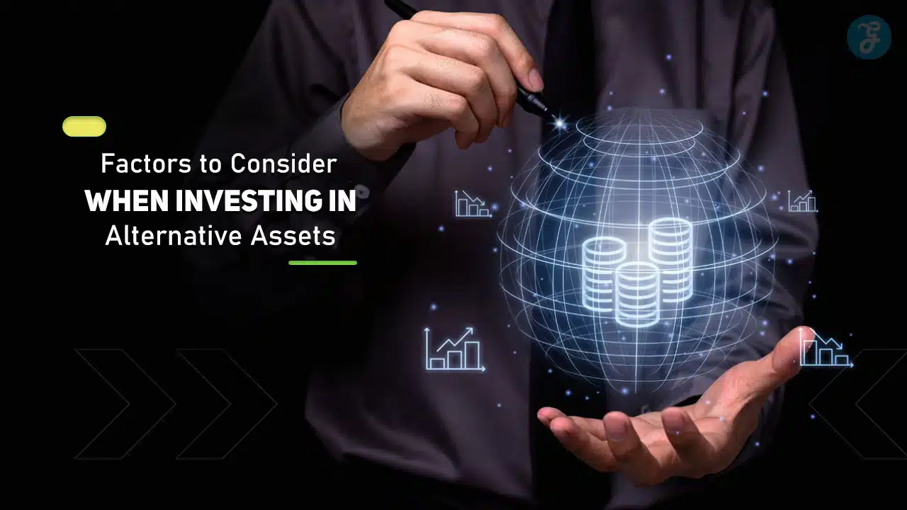 Factors to Consider When Investing in Alternative Assets