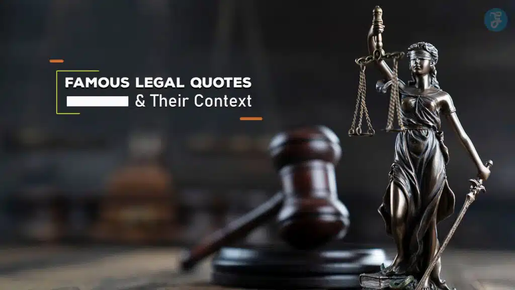 Famous Legal Quotes and Their Context