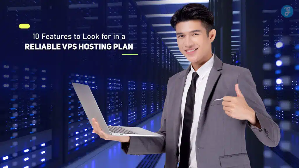 Features to Look for in a Reliable VPS Hosting Plan