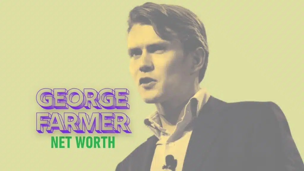 George Farmer Net Worth