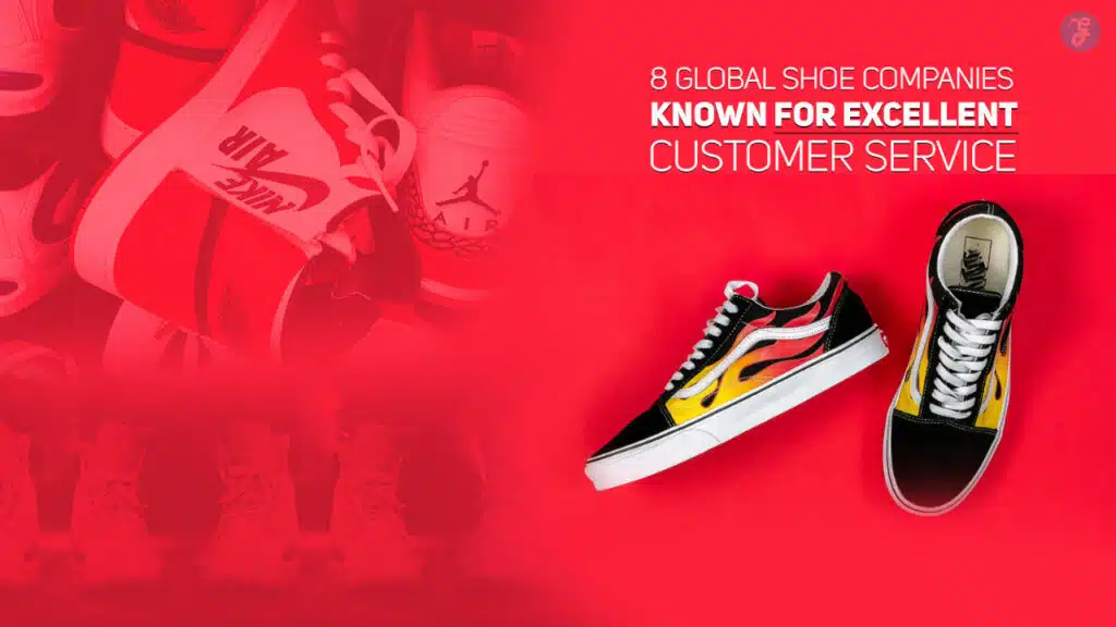 Global Shoe Companies Known for Excellent Customer Service