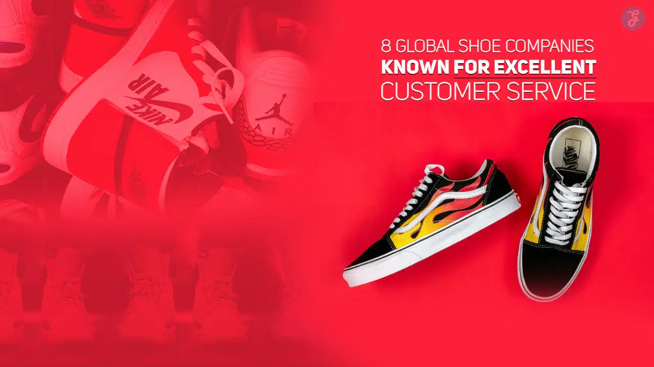 Global Shoe Companies Known for Excellent Customer Service