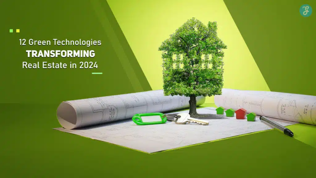 Green Technologies Transforming Real Estate